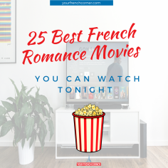 25 Best French Romance Movies You Can Watch Tonight | Your French Corner