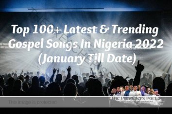 Top 100+ Latest & Trending Gospel Songs In Nigeria 2022 (January Till Date) » The Preachers' Portal