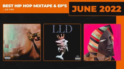 Best Mixtapes of 2022 | New Hip Hop Mixtapes this Year | HipHopDX