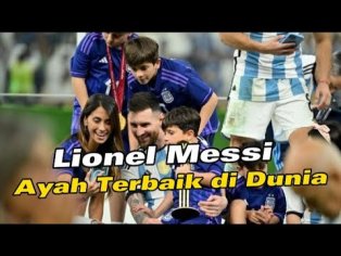 Lionel Messi Ayah Terbaik di Dunia - YouTube
