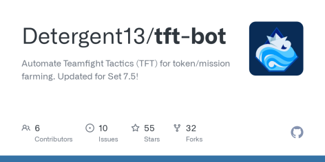 GitHub - Detergent13/tft-bot: Automate Teamfight Tactics (TFT) for token/mission farming. Updated for Set 7.5!