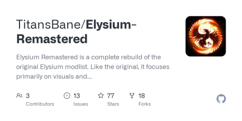 GitHub - TitansBane/Elysium-Remastered: Elysium Remastered is a complete rebuild of the original Elysium modlist. Like the original, it focuses primarily on visuals and is fully featured with hundreds of new additions and full Creation Club support ($20 for Anniversary Upgrade is required)—extending the base setup with Enai Siaion's full suite of gameplay overhauls and various new quests and encounters. (6GB+ of VRAM Required.)