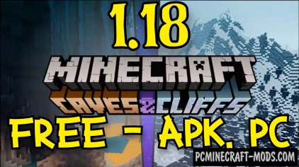Download Minecraft 1.18.2, V1.18.12.01 Caves and Cliffs Free APK | PC Java Mods