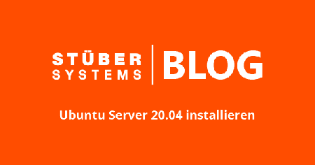 Ubuntu Server 20.04 installieren | STÜBER SYSTEMS Blog