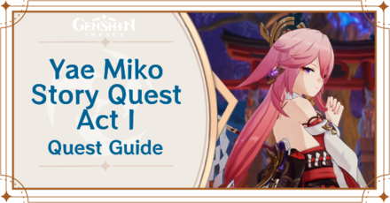 Yae Miko Story Quest Guide | The Great Narukami Offering Story Walkthrough and Rewards | Genshin Impact｜Game8