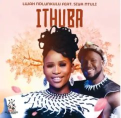 Lwah Ndlunkulu - Ithuba Ft. Siya Ntuli » Mp3 Download » Ubetoo
