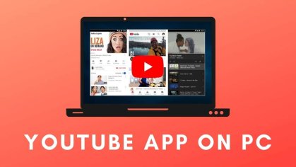 YouTube App Download For PC [Windows & Mac] 2022