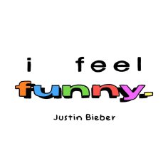 I Feel Funny | Justin Bieber Wiki | Fandom