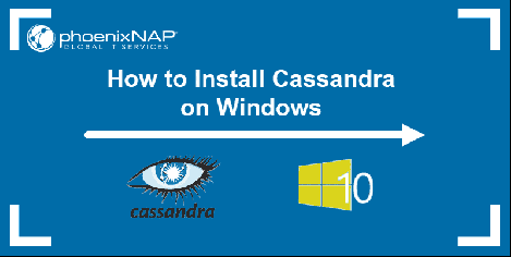 Install Cassandra on Windows 10: Tutorial With Simple Steps