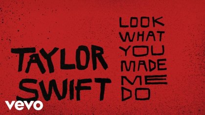 Taylor Swift - Look What You Made Me Do (Lyric Video) - YouTube