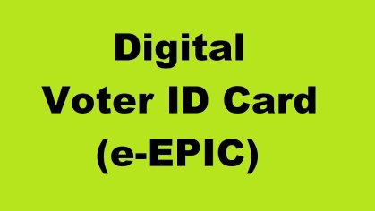 Digital Voter ID Card (e-EPIC) Download at nvsp.in Portal Online