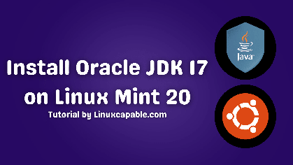 Install Oracle Java 17 LTS (JDK 17) on Ubuntu 20.04 - LinuxCapable