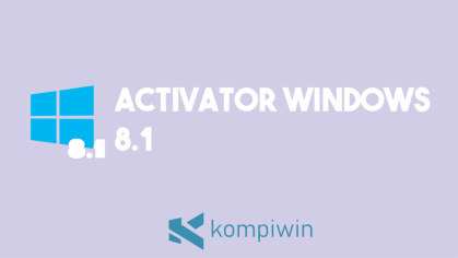 √ Download Activator Windows 8.1 (100% Berhasil & Permanen)