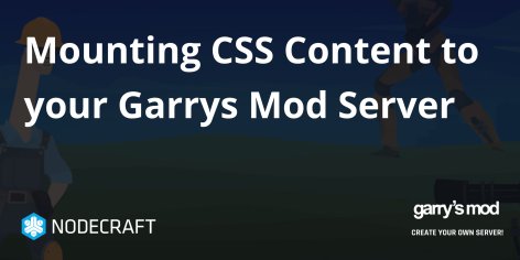 Mounting CSS Content to your Garrys Mod Server | Garry's Mod | Knowledgebase Article - Nodecraft