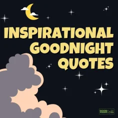 82 Inspirational Goodnight Quotes with Beautiful Images