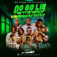 DJ Gambit - No Go Lie Terminator Vs Electricity Mix Download - NaijaMusic
