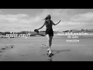 Taylor Swift - right where you left me/the lakes (transition â audio) - YouTube