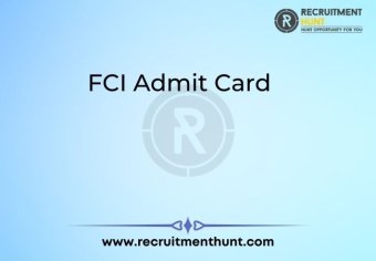 FCI Admit Card 2021 Direct Download Link  – Recruitmenthunt