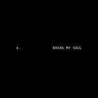 BREAK MY SOUL by Beyoncé - Samples, Covers and Remixes | WhoSampled