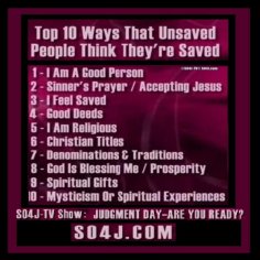 TOP 10 WAYS THAT UNSAVED PEOPLE THINK THEY’RE SAVED - SO4J