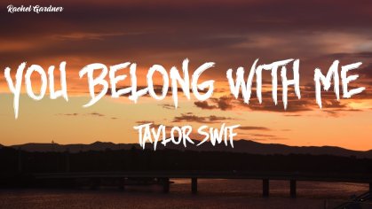 You Belong With Me By - Taylor Swift [Lyrics] - YouTube