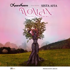 Download MP3: Okyeame Kwame – Woman (Girls Anthem) ft Sista Afia - Ndwompafie.net