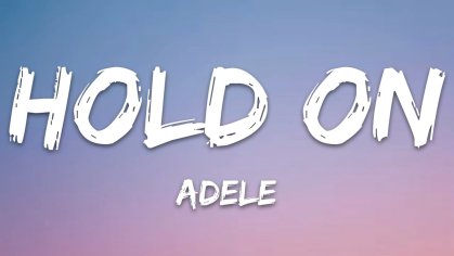 Adele - Hold On (Lyrics) - YouTube