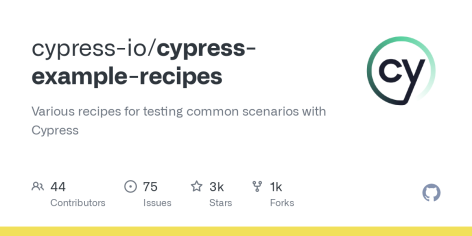 GitHub - cypress-io/cypress-example-recipes: Various recipes for testing common scenarios with Cypress