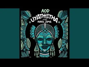 DOWNLOAD De Mthuda & AOD – Uyathetha ft. Russel Zuma – ZAMUSIC