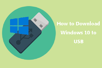 How to Download Windows 10 to USB [3 Ways]