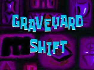 Graveyard Shift (SpongeBob SquarePants) - Wikipedia