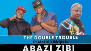 DOWNLOAD Double Trouble – Abazi Zibi ft Moziri Xikiripoto : SAMSONGHIPHOP