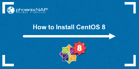 How to Install CentOS 8 {Step-by-Step with Screenshots}