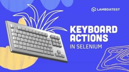 Tutorial On Handling Keyboard Actions In Selenium WebDriver [With Example]