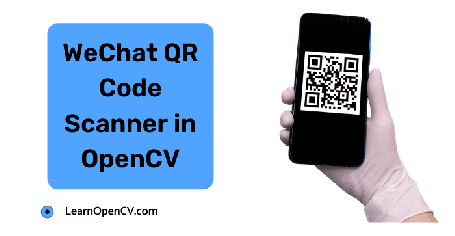 WeChat QR Code Scanner in OpenCV | LearnOpenCV