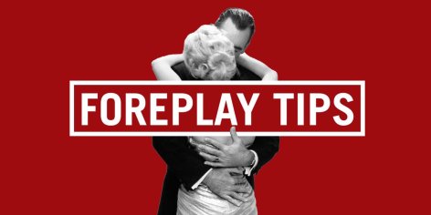 37 Foreplay Tips to Blow His Mind - Best Foreplay Moves You Haven't Tried