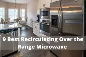 9 Best Recirculating Over the Range Microwave 2022 Consumer Reviews