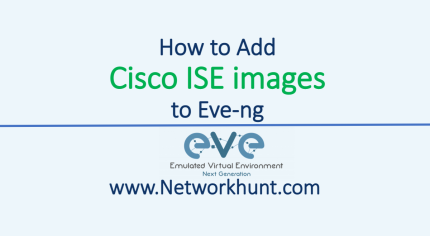 How to add Cisco ISE to EVE-ng - Networkhunt.com