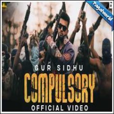 COMPULSORY Mp3 Song Download Pagalworld - Gur Sidhu