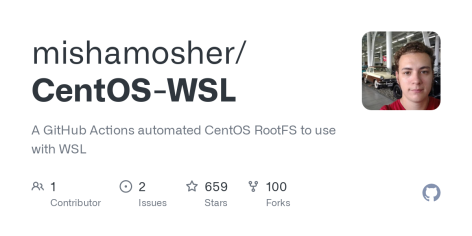 GitHub - mishamosher/CentOS-WSL: A GitHub Actions automated CentOS RootFS to use with WSL