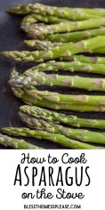 How to Cook Asparagus - Easy 15min Stovetop Asparagus Recipe!