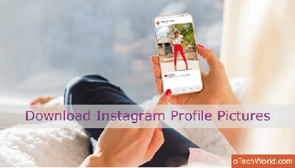 How to Download Instagram Profile Pictures (Full Size) - oTechWorld