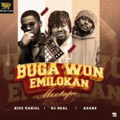 DJ Real - Buga Won Emilokan Mixtape Download - NaijaMusic