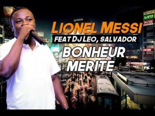 LIONEL MESSI feat DJ LEO, CHOUCHOU SALVADOR - LE BONHEUR CE MÃRITE - YouTube