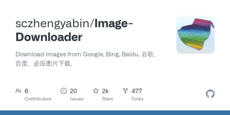 GitHub - sczhengyabin/Image-Downloader: Download images from Google, Bing, Baidu. 谷歌、百度、必应图片下载.