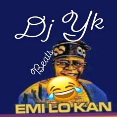 DJ YK Beat - Emi Lo Kan Mp3 Download - NaijaMusic