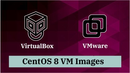 CentOS 8 VM Images | CentOS 8 VirtualBox Image | CentOS 8 VMware Image 