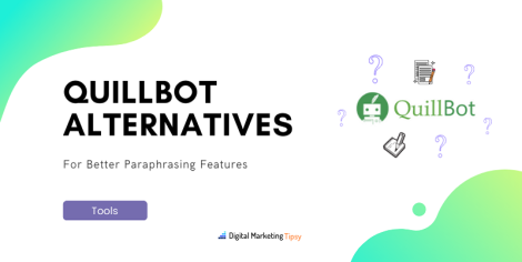 8 Best QuillBot Alternatives & Competitors 2022 [Free & Paid]