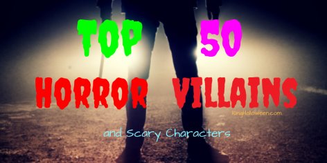 Top 50 Horror Villains and Scary Characters - King Halloween