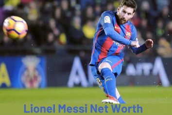 Lionel Messi Net Worth, Career Highlights & Everything We Know In 2022! - Lee Daily